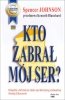 Kto Zabrał Pierwsze Kieszonkowe Feliksowi Kto zabrał mój ser Spencer Johnson Książka Najtaniej Opinie Księgarnia